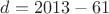 $d=2013-61$