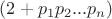 $(2+p_1 p_2 ...p_n)$