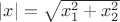 $|x| = \sqrt{x_1^2+x_2^2}$