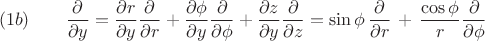$$
(1b) \qquad
\frac{\partial}{\partial y} = 
\frac{\partial r}{\partial y} \frac{\partial}{\partial r} +
\frac{\partial \phi}{\partial y} \frac{\partial}{\partial \phi} +
\frac{\partial z}{\partial y} \frac{\partial}{\partial z} =
\sin \phi \, \frac{\partial}{\partial r} \, + \, 
\frac{\cos \phi}{r} \frac{\partial}{\partial \phi}
$$