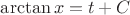 $\arctan x=t+C$