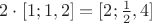 $2\cdot [1; 1, 2] = [2; \frac12, 4]$