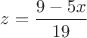 $z=\dfrac{9-5x}{19}$