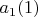 $a_1 (1)$