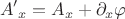 $${A&rsquo;}_x = A_x + {\partial}_x \varphi $$