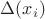 $\Delta(x_i)$ $\Delta(x_i)$