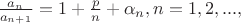 $\frac{a_n}{a_{n+1}} = 1 + \frac{p}{n} + \alpha_n, n = 1,2,...,$