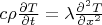 $c\rho\frac{\partial T}{\partial t} = \lambda \frac{\partial^2 T}{\partial x^2}$