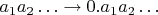 $a_1 a_2 \ldots \to 0.a_1 a_2\ldots$