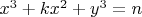 $x^3+kx^2+y^3=n$