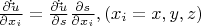 $ \frac{{\partial \dot \vec u}} {{\partial x_i }} = \frac{{\partial \dot \vec u}} {{\partial s }}\frac{{\partial s}} {{\partial x_i }},(x_i = x,y,z) $