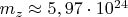 $m_{z} \approx 5,97\cdot10^{24}$
