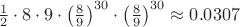 $\frac12 \cdot 8\cdot 9\cdot \left(\frac{8}{9}\right)^{30}\cdot \left(\frac{8}{9}\right)^{30} \approx 0.0307$