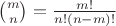 ${m\choose n}=\frac{m!}{n!(n-m)!}$