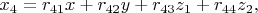 $ x_4={r_{41}x+r_{42}y+r_{43}z_1+r_{44}z_2,