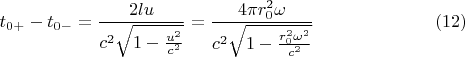$$t_{0+}-t_{0-}=\frac{2lu}{c^2\sqrt{1-\frac{u^2}{c^2}}}=\frac{4\pi r_0^2\omega}{c^2\sqrt{1-\frac{r_0^2\omega^2}{c^2}}}\eqno{(12)}$$
