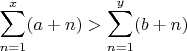 $$\sum_{n=1}^{x}(a+n)>\sum_{n=1}^{y}(b+n)$$
