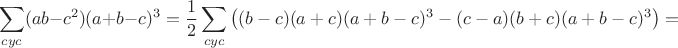 $$\sum_{cyc}(ab-c^2)(a+b-c)^3=\frac{1}{2}\sum_{cyc}\left((b-c)(a+c)(a+b-c)^3-(c-a)(b+c)(a+b-c)^3\right)=$$