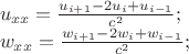 $\\{u_{xx} =\frac{u_{i+1} -2u_{i} +u_{i-1} }{c^{2} } ;} \\ {w_{xx} =\frac{w_{i+1} -2w_{i} +w_{i-1} }{c^{2} } ;} $