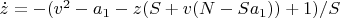$\dot{z}=-(v^2-a_{1}-z(S+v(N-Sa_{1}))+1)/S$