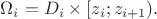 $\Omega_i=D_i\times[z_i;z_{i+1}).$