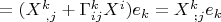 $=(X^k_{\phantom i,j}+\Gamma_{ij}^kX^i)e_k=X^k_{\phantom i;j}e_k$