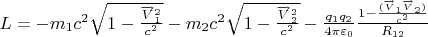 $L=-m_1 c^2 \sqrt{1-\frac{\overrightarrow V_1^2}{c^2}}-m_2 c^2 \sqrt{1-\frac{\overrightarrow V_2^2}{c^2}}-\frac{q_1 q_2}{4 \pi \varepsilon_0} \frac{1-\frac{(\overrightarrow V_1 \overrightarrow V_2)}{c^2}}{R_{12}}$