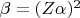 $\beta = (Z\alpha)^2$