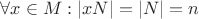 $ \forall x \in M: |xN| = |N| = n $