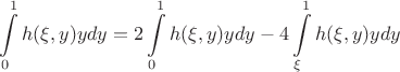 $$\int\limits_{0}^{1} h(\xi, y) y dy = 2 \int\limits_{0}^{1} h(\xi, y) y dy - 4 \int\limits_{\xi}^{1} h(\xi, y) y dy$$