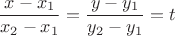 $$
\frac{x - x_1}{x_2 - x_1} = \frac{y - y_1}{y_2 - y_1} = t
$$