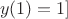 \[y(1)=1]\