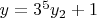 $y=3^5y_2+1$