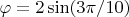 $\varphi = 2 \sin (3\pi/10)$