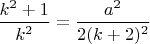 $\dfrac {k^2+1}{k^2}=\dfrac {a^2}{2(k+2)^2}$