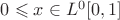 $0\leqslant x\in L^0[0,1]$