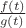$\frac{f(t)}{g(t)} $