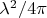 $\lambda^2 / 4 \pi$