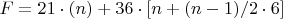 $F=21\cdot(n)+36\cdot[n+(n-1) \cdotn/2\cdot6]$