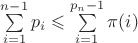 $\sum\limits_{i=1}^{n-1}p_i\leqslant \sum\limits_{i=1}^{p_n-1}\pi{(i)}$