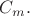 $C_m.$