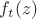 $f_t(z)$