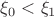 $\xi_0 < \xi_1$ $\xi_0 < \xi_1$
