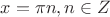 $x = \pi n, n \in Z$