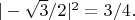$| -\sqrt{3} / 2|^2=3/4.$