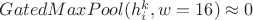 $GatedMaxPool(h^k_i, w=16) \approx 0$