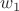 $ w_1$