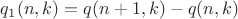 $q_1(n,k)=q(n+1,k)-q(n,k)$