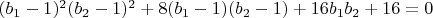 $(b_1-1)^2 (b_2-1)^2+8 (b_1-1) (b_2-1)+16 b_1 b_2+16=0$