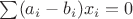 $\sum(a_i-b_i)x_i=0$